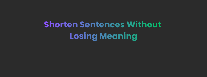 Shorten Sentences